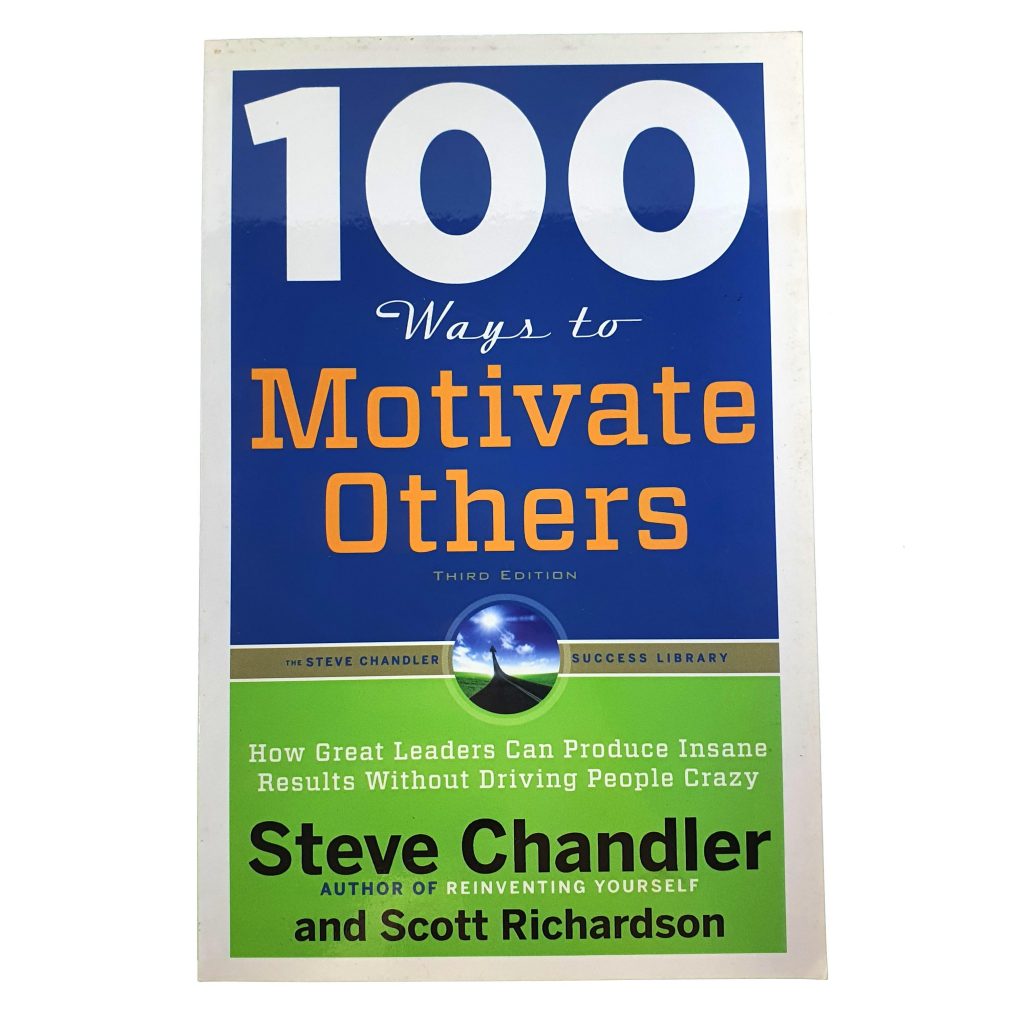 100 Ways To Motivate Others: How Great Leaders Can Produce Insane ...